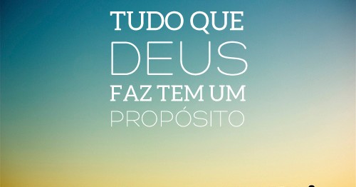 tudo-que-deus faz-tem-um-proposito