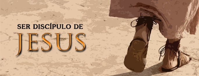 SER DISCÍPULO DE JESUS