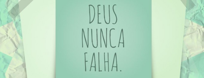 deus numca falha