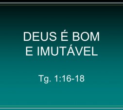 deus é bom e imutavel