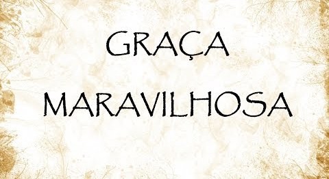 graça maravilhosa